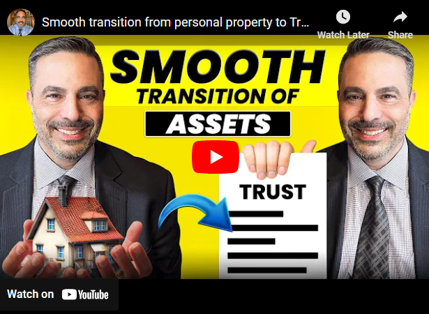 Smooth transition from personal property to Trust property.