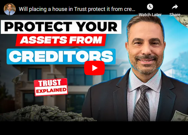 Will placing a house in Trust protect it from creditors?
