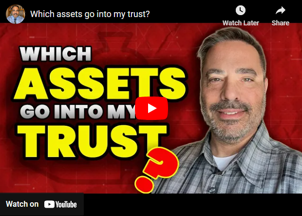 Which assets go into my trust?