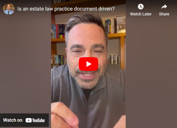 Is an estate law practice document driven?