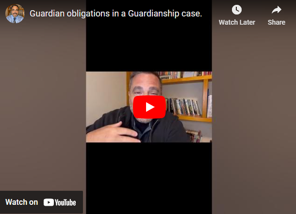 Guardian obligations in a Guardianship case.